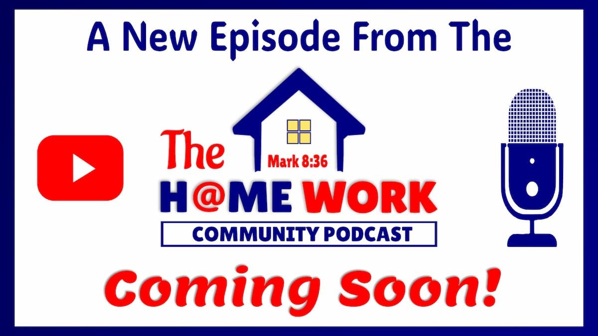 Youtube Podcast Thumbnail for The Home Work Community Podcast